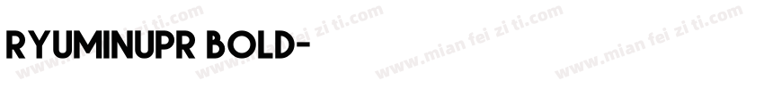 ryuminupr bold字体转换